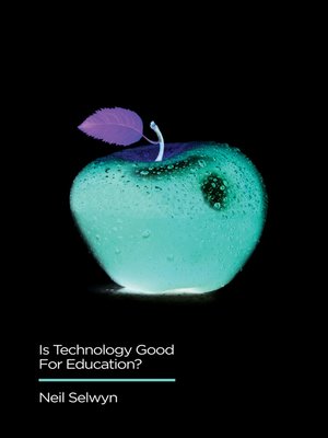 cover image of Is Technology Good for Education?